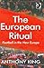 The European Ritual by Anthony    King