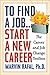 To Find a Job . . . Start a New Career: The Career and Job Change Toolbox