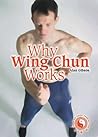 Why Wing Chun Works