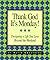 Thank God It's Monday!: Designing a Life You Love Beyond the Weekend