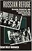 Russian Refuge: Religion, Migration, and Settlement on the North American Pacific Rim