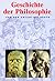 Geschichte der Philosophie. Von der Antike bis heute