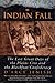 Indian Fall: The Last Great Days of the Plains Cree and the Blackfoot Confederacy