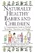 Naturally Healthy Babies & Children by Aviva Romm