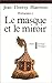 masque et le miroir: essai d'anthropologie des revêtements faciaux