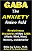 GABA: The anxiety amino acid