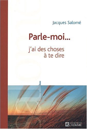 Parle-moi...j'ai des choses à te dire (Paperback)