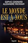 Le monde est à nous Le monde est à nous