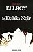 Le dahlia noir by James Ellroy