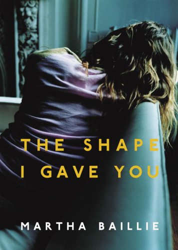 The Shape I Gave You (Hardcover)