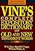 Vine's Complete Expository Dictionary of Old and New Testment... by W.E. Vine