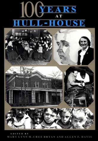 One Hundred Years at Hull-House (Paperback)