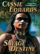 Savage Destiny Savage 19 By Cassie Edwards