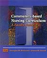Community-Based Nursing Curriculum: A Faculty Guide