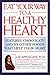 Eat Your Way to a Healthy Heart by Liz A. Applegate