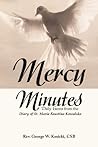 Mercy Minutes: Daily Gems from the Diary of St. Maria Faustina Kowalski