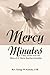 Mercy Minutes by George W. Kosicki