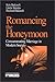 Romancing the Honeymoon: Consummating Marriage in Modern Society (Understanding Families series)