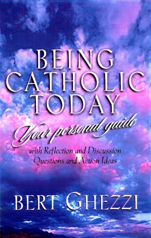 Being Catholic Today: Your Personal Guide : With Questions for Reflection or Discussion and Action Ideas (Paperback)