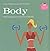 Body: 100 Tips for a Better Body