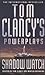 Shadow Watch (Tom Clancy's Power Plays, #3)