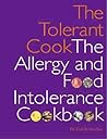 The Tolerant Cook: The Allergy and Food Intolerance Cookbook