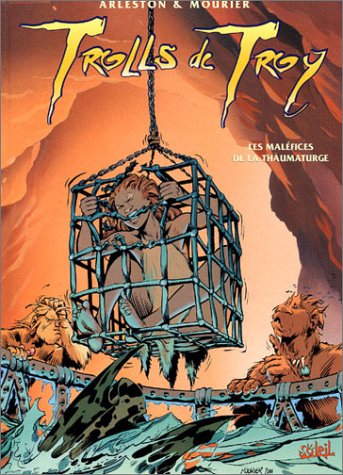 Les maléfices de la Thaumaturge (Trolls de Troy, #5)