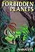 Forbidden Planets