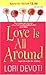 Love Is All Around by Lori Devoti