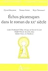 Echos picaresques dans le roman du XXe siecle Louis-Ferdinand Céline, Voyage: au bout de la nuit, Ralph Ellison, Invisible Man, Günter Grass, Le Tambour