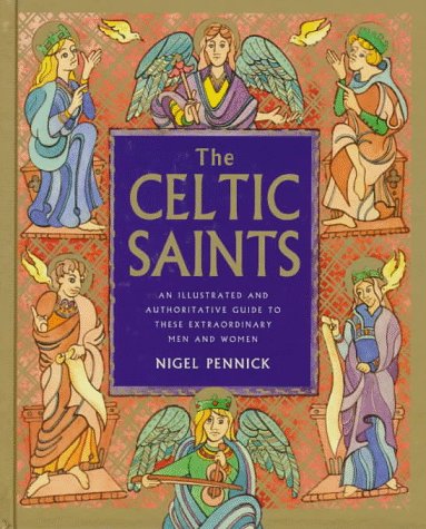 The Celtic Saints: An Illustrated and Authoritative Guide to These Extraordinary Men and Women (Hardcover)