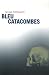 Bleu catacombes: un été meurtrier