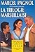 La Trilogie marseillaise : ...