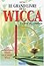 Le grand livre de la Wicca - Le livre des Ombres - Les authentiques rituels de la magie Wicca