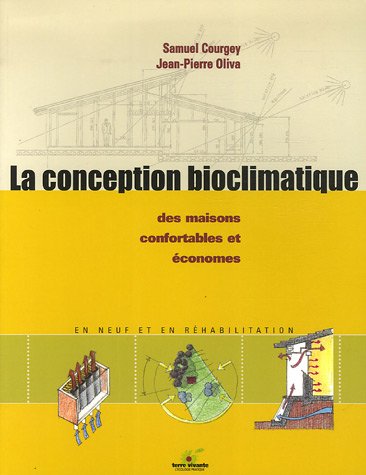 La Conception Bioclimatique: Des Maisons Économes Et Confortables En Neuf Et En Réhabilitation (Paperback)