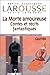 La Morte Amoureuse Contes Et Recits Fantastiques (French Edition)