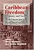 Caribbean Freedom by Hilary McD. Beckles