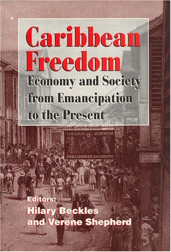 Caribbean Freedom: Economy and Society from Emancipation to the Present (Paperback)