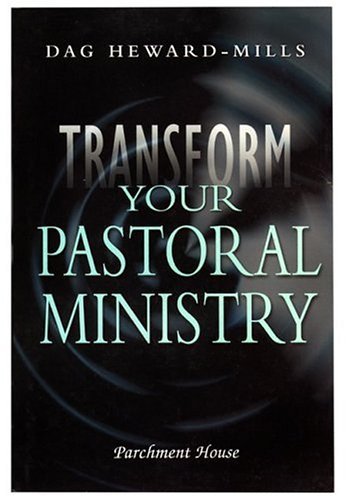 Transform Your Pastoral Ministry (Hardcover)