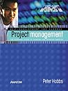 Project Management: The Essential Guide to Thinking and Working Smarter (Self-Development for Success) Project Management: The Essential Guide to Thinking and Working Smarter (Self-Development for Success)