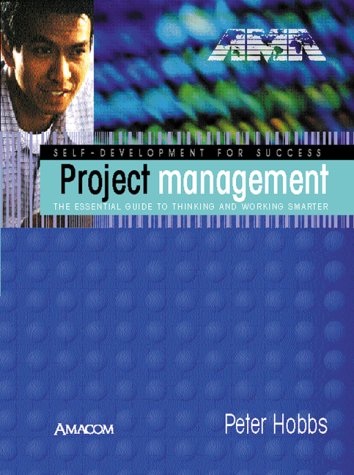 Project Management: The Essential Guide to Thinking and Working Smarter (Self-Development for Success)