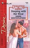 Sleeping With Her Rival by Sheri Whitefeather