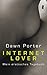 Internet Lover by Dawn Porter