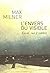 L'envers du visible. Essai sur l'ombre by Max Milner