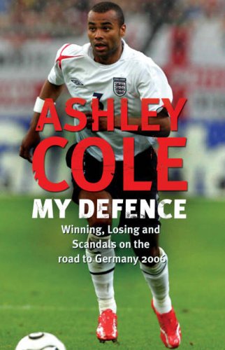 My Defence: Winning, losing, scandals and the drama of Germany 2006 (Hardcover)