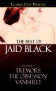 The Best of Jaid Black: Tremors + The Obsession + Vanished (Paperback)