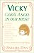 Vicky: God's Angel in Our Midst