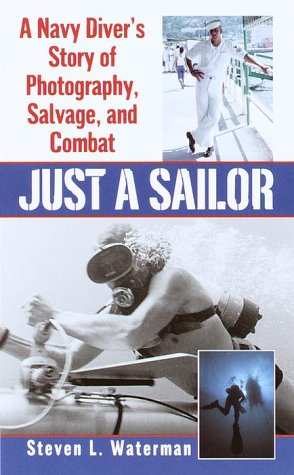 Just a Sailor: A Navy Diver's Story of Photography, Salvage, and Combat (Mass Market Paperback)