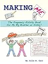 Making Me: The Pregnancy Activity Book for My Big Brother or Sister (Sibling Book)