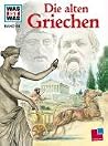 Die Alten Griechen (Was ist was #64) Die Alten Griechen (Was ist was #64)